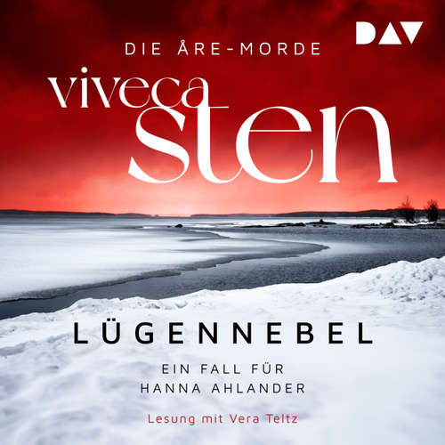 Hoerbuch Lügennebel. Ein Fall für Hanna Ahlander - Die Åre-Morde, Band 4 - Viveca Sten - Vera Teltz
