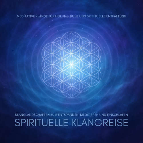 Hoerbuch Spirituelle Klangreise – Klanglandschaften zum Entspannen, Meditieren und Einschlafen -  - Akademie für ganzheitliche Heilung