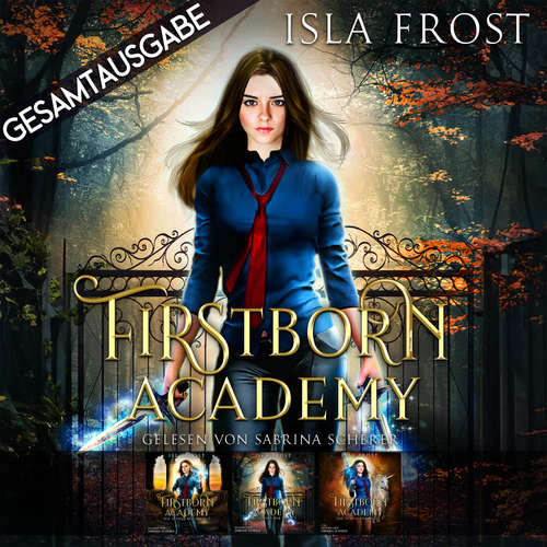 Hoerbuch Firstborn Academy - Gesamtausgabe - Isla Frost - Sabrina Scherer