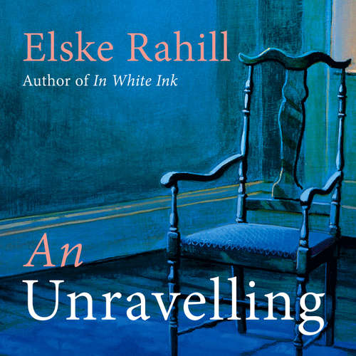 Audiobook An Unravelling - Elske Rahill - Marion O'Dwyer