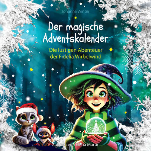 Hoerbuch Der magische Adventskalender - Johanna Winter - Elena Martin