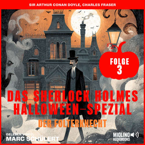 Hoerbuch Das Sherlock Holmes Halloween-Spezial (Der Folterknecht, Folge 3) - Sir Arthur Conan Doyle - Marc Schülert