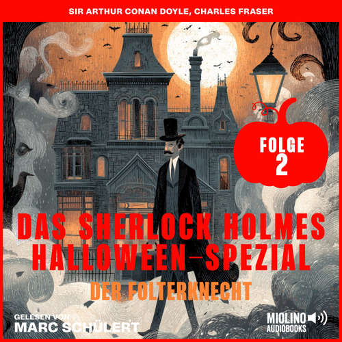 Hoerbuch Das Sherlock Holmes Halloween-Spezial (Der Folterknecht, Folge 2) - Charles Fraser - Marc Schülert