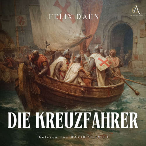 Hoerbuch Die Kreuzfahrer - Hörbuch Klassiker - Felix Dahn - David Schmidt