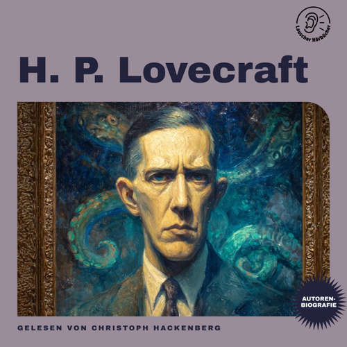 Hoerbuch H. P. Lovecraft (Autorenbiografie) - H. P. Lovecraft - Christoph Hackenberg