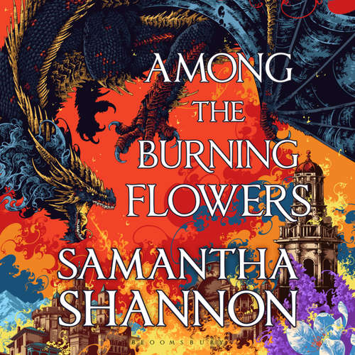 Audiobook Among the Burning Flowers - Samantha Shannon - Arty Froushan