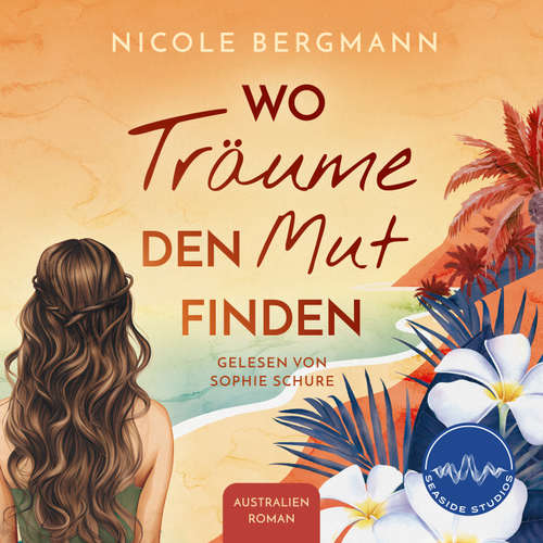 Hoerbuch Wo Träume den Mut finden - Nicole Bergmann - Sophie Schure