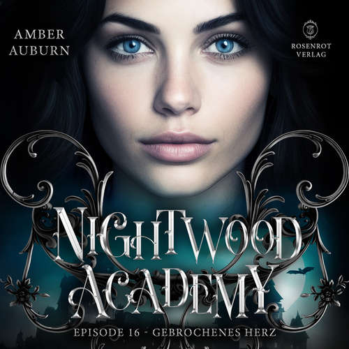 Hoerbuch Nightwood Academy, Episode 16 - Gebrochenes Herz - Amber Auburn - Sarah Dorsel