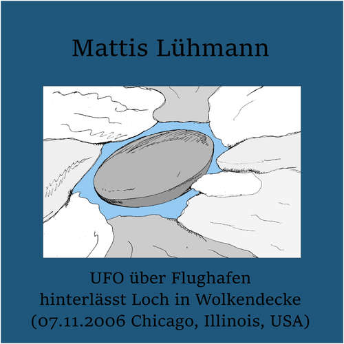 Hoerbuch UFO über Flughafen hinterlässt Loch in Wolkendecke (07.11.2006 Chicago, Illinois, USA) - Mattis Lühmann - Mattis Lühmann