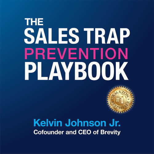 Audiobook The Sales Trap Prevention Playbook - Kelvin Johnson Jr. - Kelvin Johnson Jr.