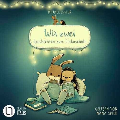 Hoerbuch Wir zwei - Geschichten zum Einkuscheln - Michael Engler - Nana Spier