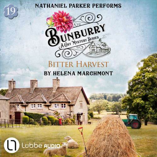 Audiobook Bitter Harvest - Bunburry - A Cosy Mystery Series, Episode 19 - Helena Marchmont - Nathaniel Parker