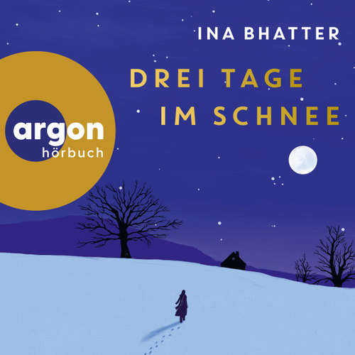 Hoerbuch Drei Tage im Schnee - Ina Bhatter - Nora Schulte