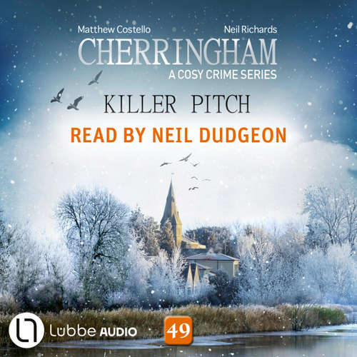 Audiobook Killer Pitch - Cherringham - A Cosy Crime Series, Episode 49 - Matthew Costello - Neil Dudgeon