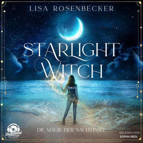 Hoerbuch Starlight Witch - Die Magie der Nachtinsel - Lisa Rosenbecker - Sophia Riedl