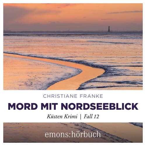 Hoerbuch Mord mit Nordseeblick - Oda Wagner, Christine Cordes, Band 12 - Christiane Franke - Vicoria Schätzle