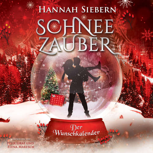 Hoerbuch Der Wunschkalender - Schneezauber, Band 5 - Hannah Siebern - Felix Graf
