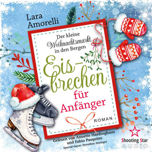 Hoerbuch Eisbrechen für Anfänger - Der kleine Weihnachtsmarkt in den Bergen, Band 1 - Lara Amorelli - Annette Hardinghaus