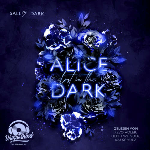 Hoerbuch Alice lost in the Dark - Dark Wonderland, Band 1 - Sally Dark - Lilith Wunder