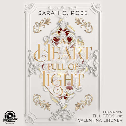 Hoerbuch A Heart Full of Light - A Heart Full of Light, Band 1 - Sarah C. Rose - Valentina Lindner