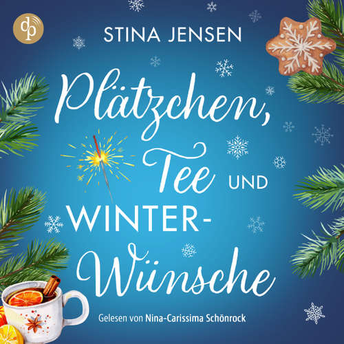 Hoerbuch Plätzchen, Tee und Winterwünsche | Wholesome Romance Hörbuch - Winterknistern-Reihe, Band 1 - Stina Jensen - Nina-Carissima Schönrock