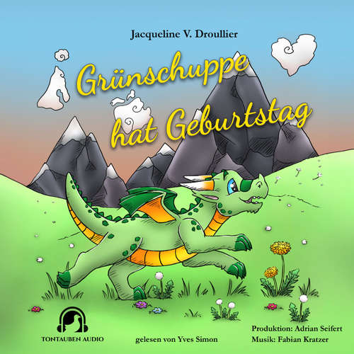 Hoerbuch Grünschuppe hat Geburtstag - Jacqueline Droullier - Yves Simon