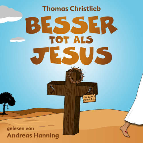 Hoerbuch Besser tot als Jesus - Thomas Christlieb - Andreas Hanning