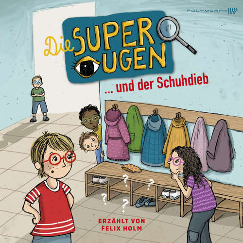 Hoerbuch Die Superaugen und der Schuhdieb - Heidi Troi - Felix Holm