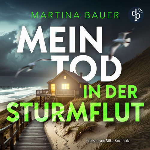 Hoerbuch Mein Tod in der Sturmflut - Martina Bauer - Silke Buchholz