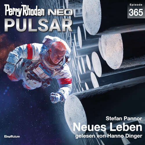 Hoerbuch Perry Rhodan Neo 365: Neues Leben - Stefan Pannor - Axel Gottschick