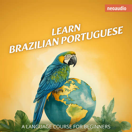 Audiobook Language Courses for Beginners, Learn Brazilian Portuguese - NeoAudio - Various narrators