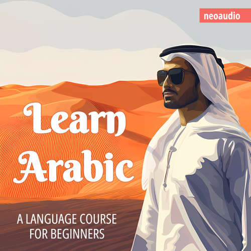 Audiobook Language Courses for Beginners, Learn Arabic - NeoAudio - Various narrators