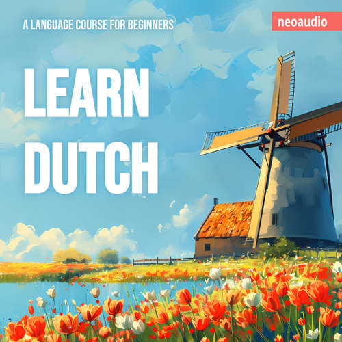 Audiobook Language Courses for Beginners, Learn Dutch - NeoAudio - Various narrators