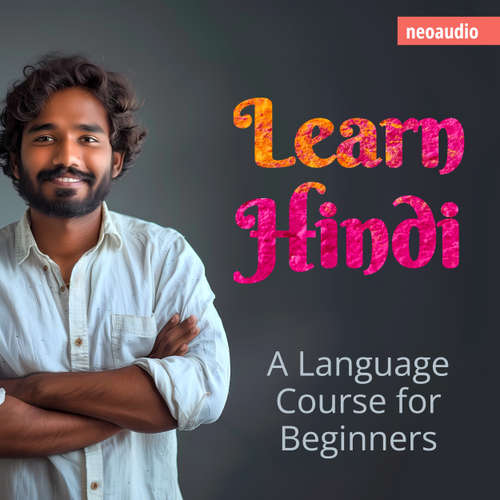 Audiobook Language Courses for Beginners, Learn Hindi - NeoAudio - Various narrators