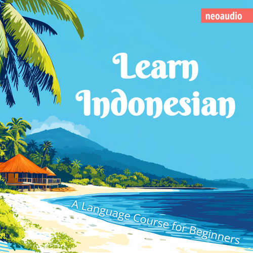 Audiobook Language Courses for Beginners, Learn Indonesian - NeoAudio - Various narrators