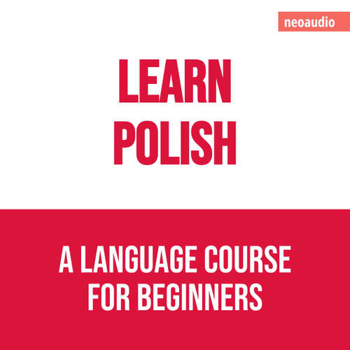 Audiobook Language Courses for Beginners, Learn Polish - NeoAudio - Various narrators
