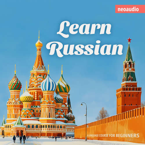 Audiobook Language Courses for Beginners, Learn Russian - NeoAudio - Various narrators