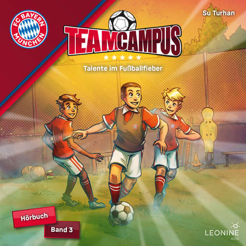 Hoerbuch FC Bayern Team Campus - Talente im Fußballfieber (Band 3) - Su Turhan - Robin Brosch