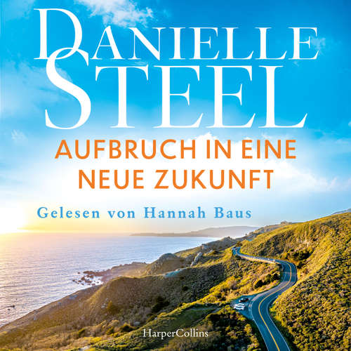Hoerbuch Aufbruch in eine neue Zukunft - Danielle Steel - Hannah Baus
