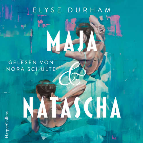 Hoerbuch Maja & Natascha - Elyse Durham - Nora Schulte