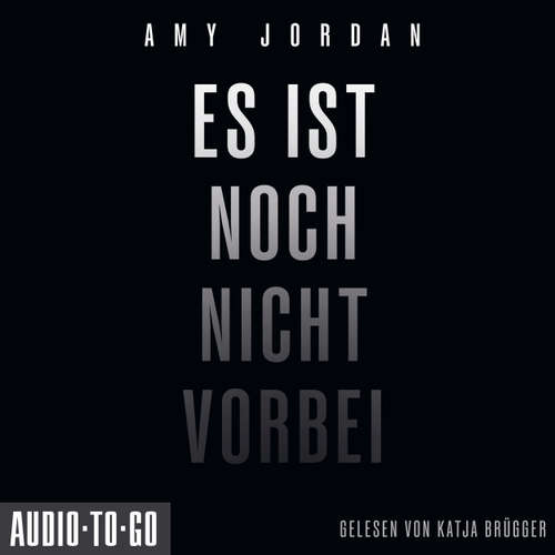 Hoerbuch Es ist noch nicht vorbei - Amy Jordan - Katja Brügger