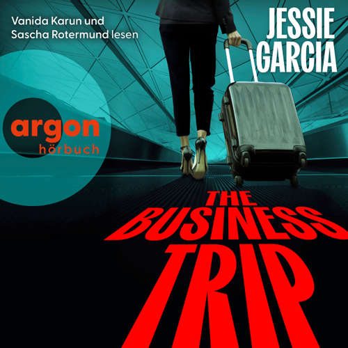 Hoerbuch The Business Trip - Jessie Garcia - Vanida Karun