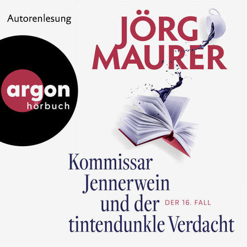 Hoerbuch Kommissar Jennerwein und der tintendunkle Verdacht (Autorisierte Lesefassung) - Jörg Maurer - Jörg Maurer
