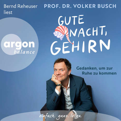 Hoerbuch Gute Nacht, Gehirn (Autorisierte Lesefassung) - Volker Busch - Bernd Reheuser