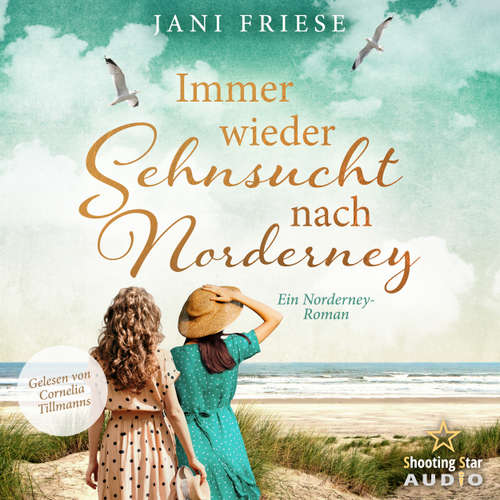 Hoerbuch Immer wieder Sehnsucht nach Norderney - Schwestern im Herzen - Ein Norderney Roman, Band 2 - Jani Friese - Cornelia Tillmanns