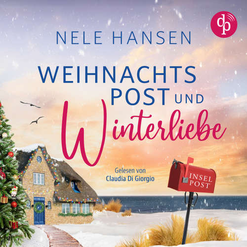Hoerbuch Weihnachtspost und Winterliebe | Romance Hörbuch - Nele Hansen - Claudia Di Giorgio