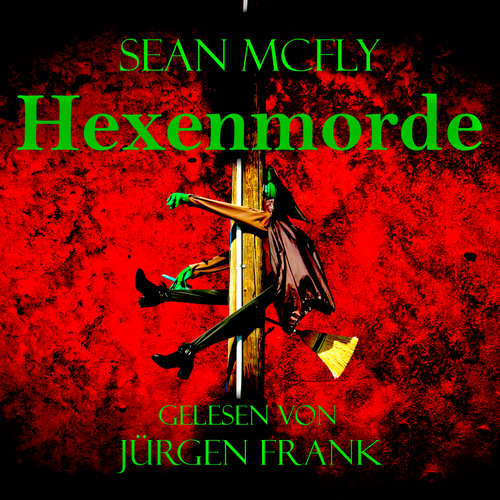 Hoerbuch Hexenmorde - Sean McFly - Jürgen Frank