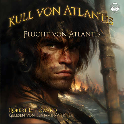 Hoerbuch Kull von Atlantis - Flucht von Atlantis - Robert E. Howard - Benjamin Werner