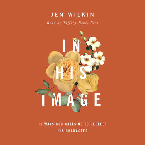 Audiobook In His Image - Jen Wilkin - Tiffany Renée Bear