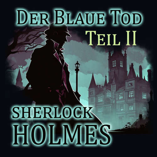 Hoerbuch Sherlock Holmes - Der Blaue Tod - StanArts (Hörbücher) - Tristan Denecke